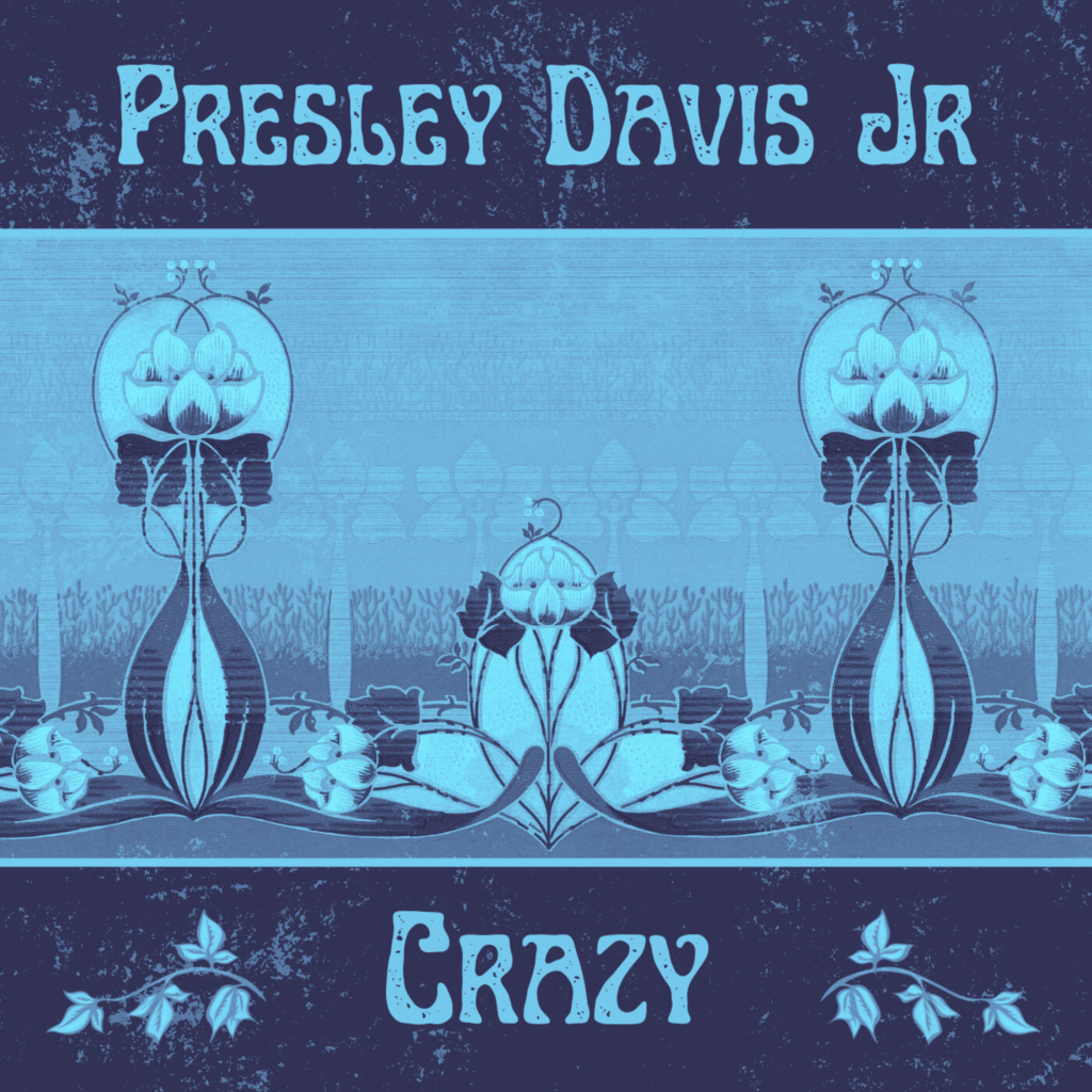 An art nouveau pattern of magnolia flowers, leaves and vines in shades of blue. Image reads: Presley Davis Jr: Crazy