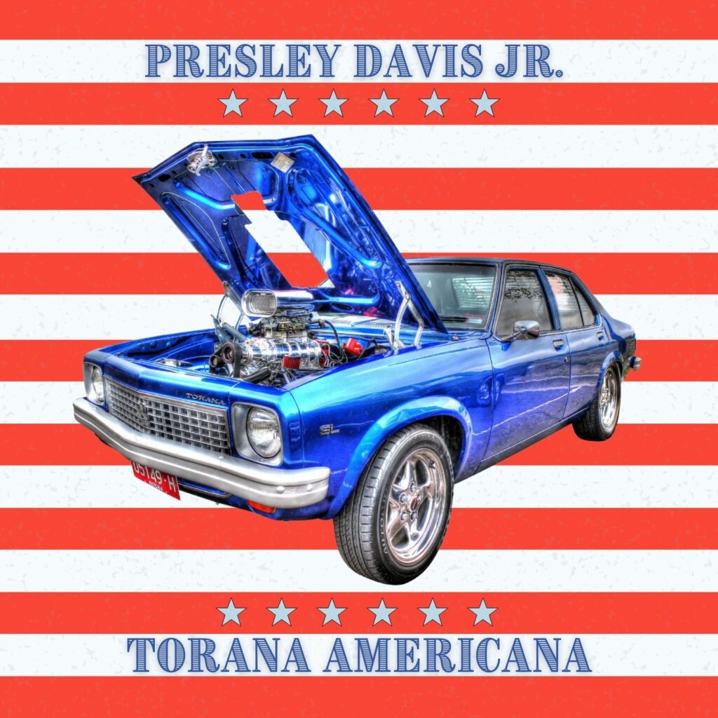 Album artwork for Presley Davis Jr.'s album Torana Americana.
Image shows a rad royal blue Holden Torana with engine cutout in the hood on a background of red and white stripes. Image reads: Presley Davis Jr. | Torana Americana